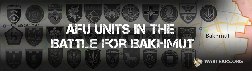AFU units in the battle for Bakhmut